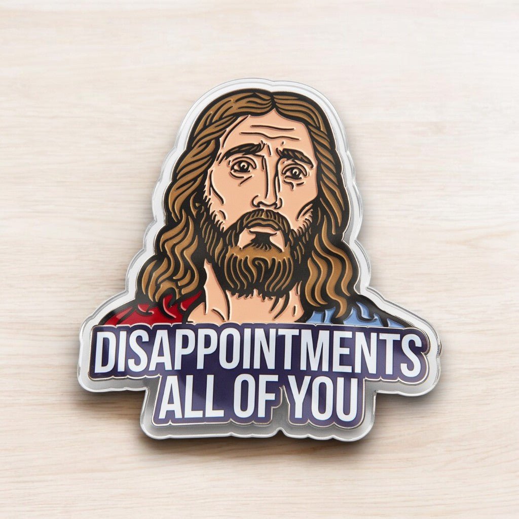 Disappointments - Acrylic Pin - PrideBooth