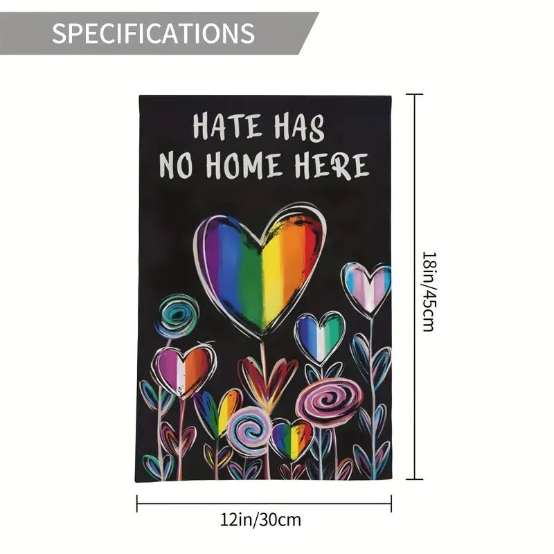 Hate Has No Home Here Pride Garden Flag - PrideBooth