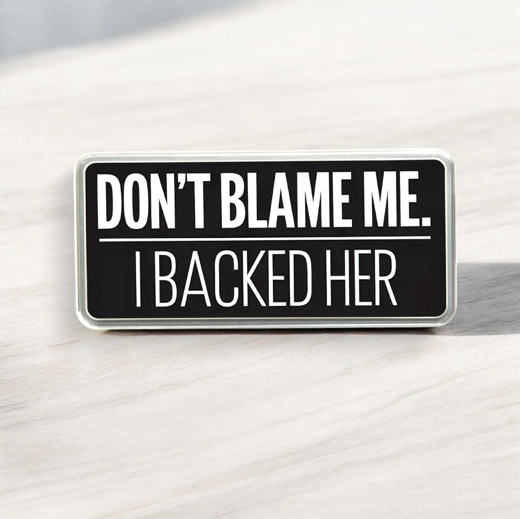 I Backed Her - Acrylic Pin - PrideBooth