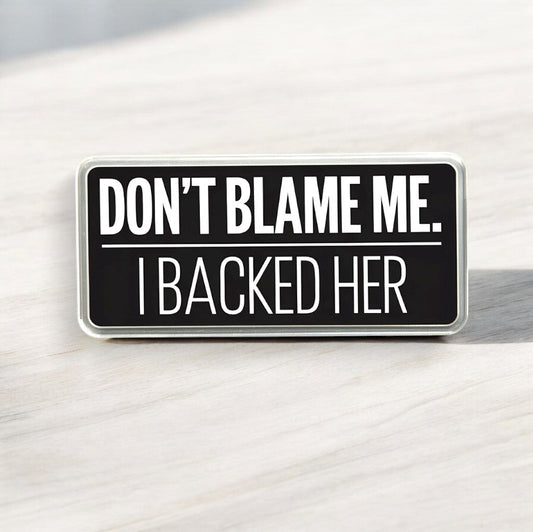 I Backed Her - Acrylic Pin - PrideBooth