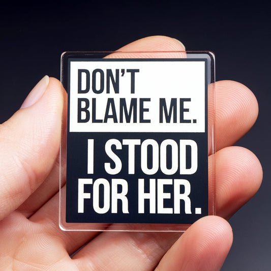 I Stood For Her - Acrylic Pin - PrideBooth