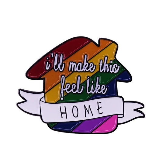 I'll Make this feel like HOME Pride Enamel Pin - PrideBooth