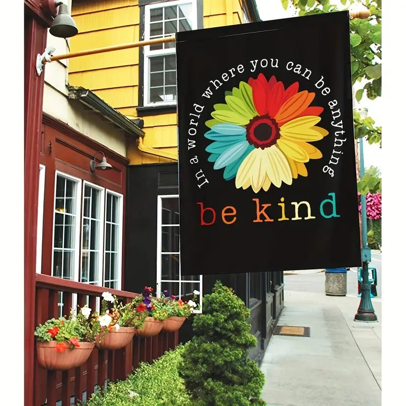 In A World Where You Can Be Anything Be Kind Beautiful Garden Flag - PrideBooth