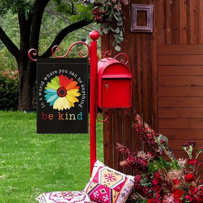 In A World Where You Can Be Anything Be Kind Beautiful Garden Flag - PrideBooth