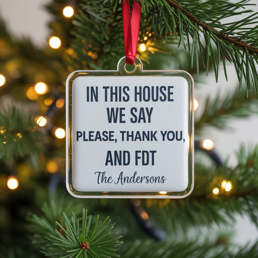 In this house we say - Custom Christmas Ornament - PrideBooth