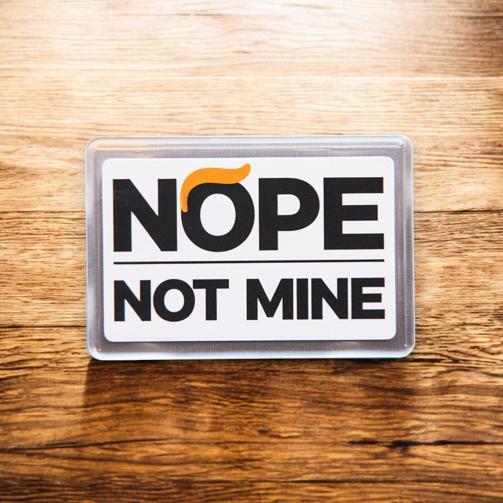 Nope Not Mine Acrylic Pin - PrideBooth