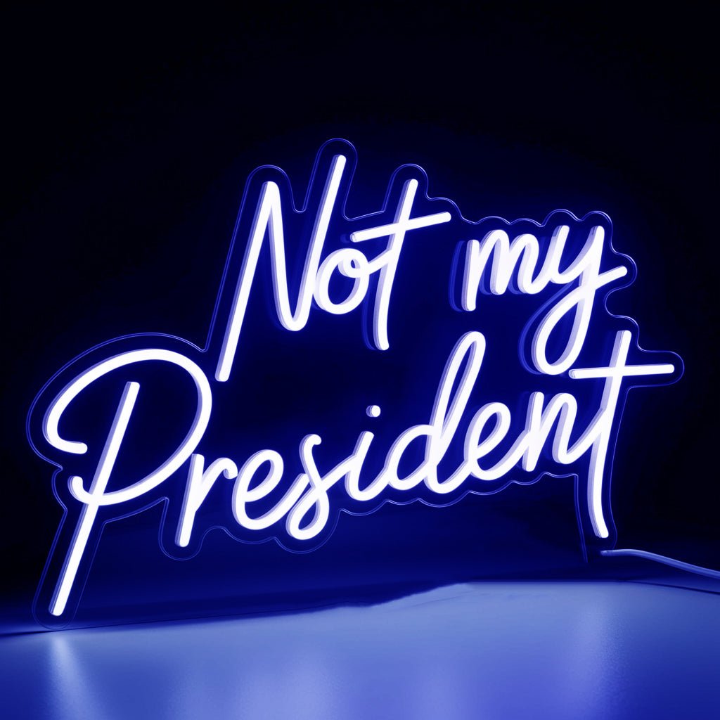 Not My President LED Neon Sign - PrideBooth