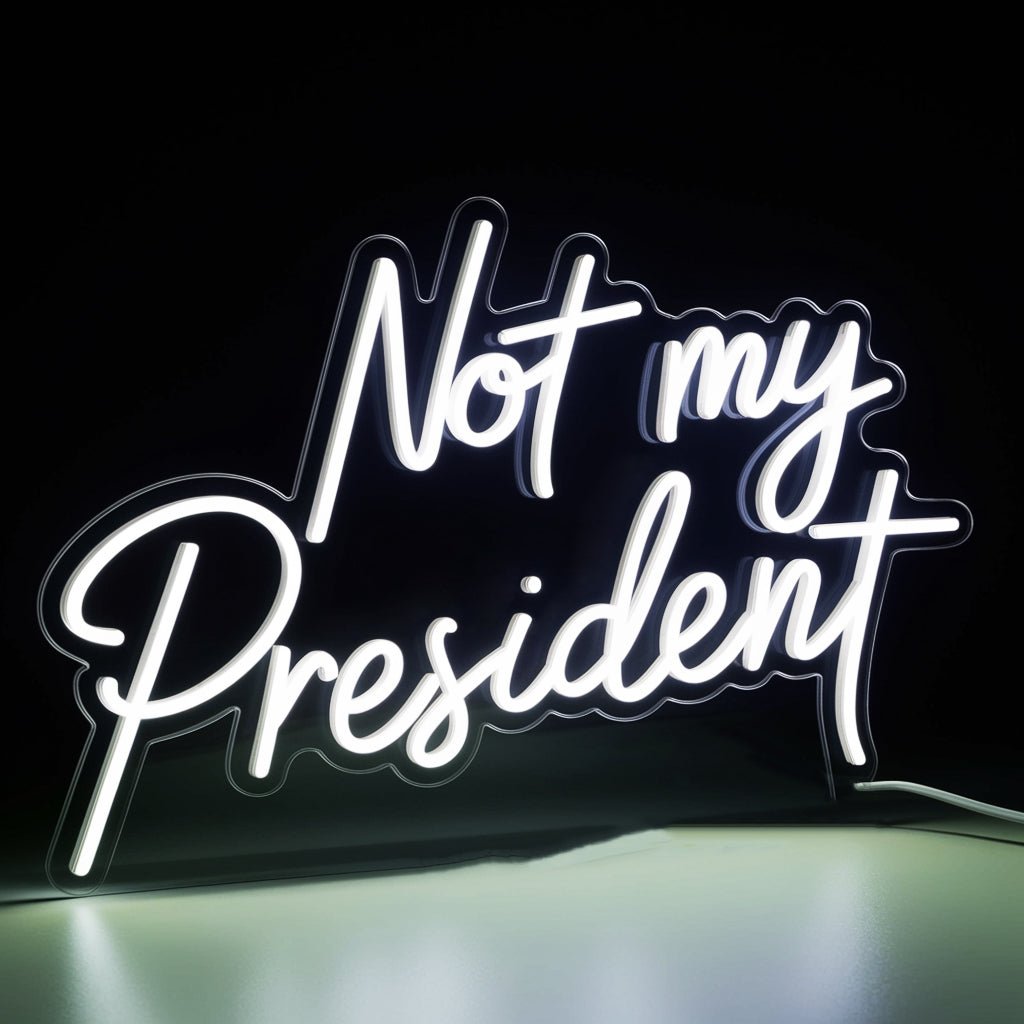 Not My President LED Neon Sign - PrideBooth