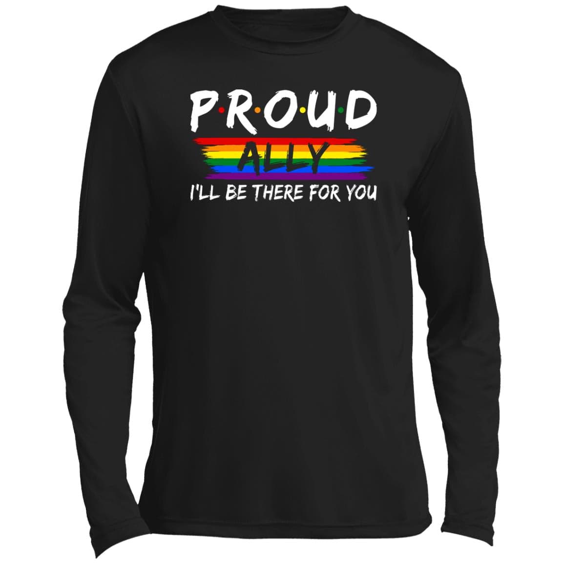 Proud Ally I'll Be There For You Shirt, Hoodie - PrideBooth