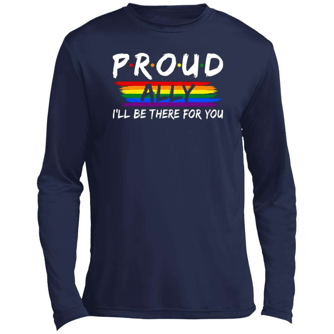 Proud Ally I'll Be There For You Shirt, Hoodie - PrideBooth