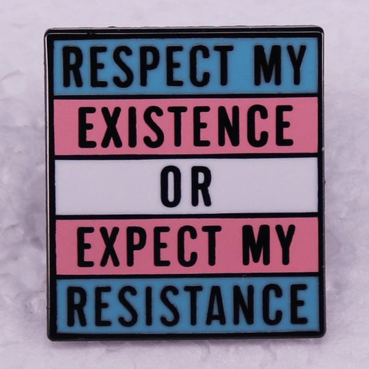 Respect My Existence or Expect My Resistance Trans Rights Enamel Pin - PrideBooth
