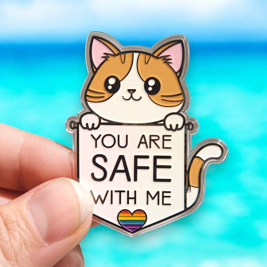 You Are Safe With Me - Cat Acrylic Pin - PrideBooth