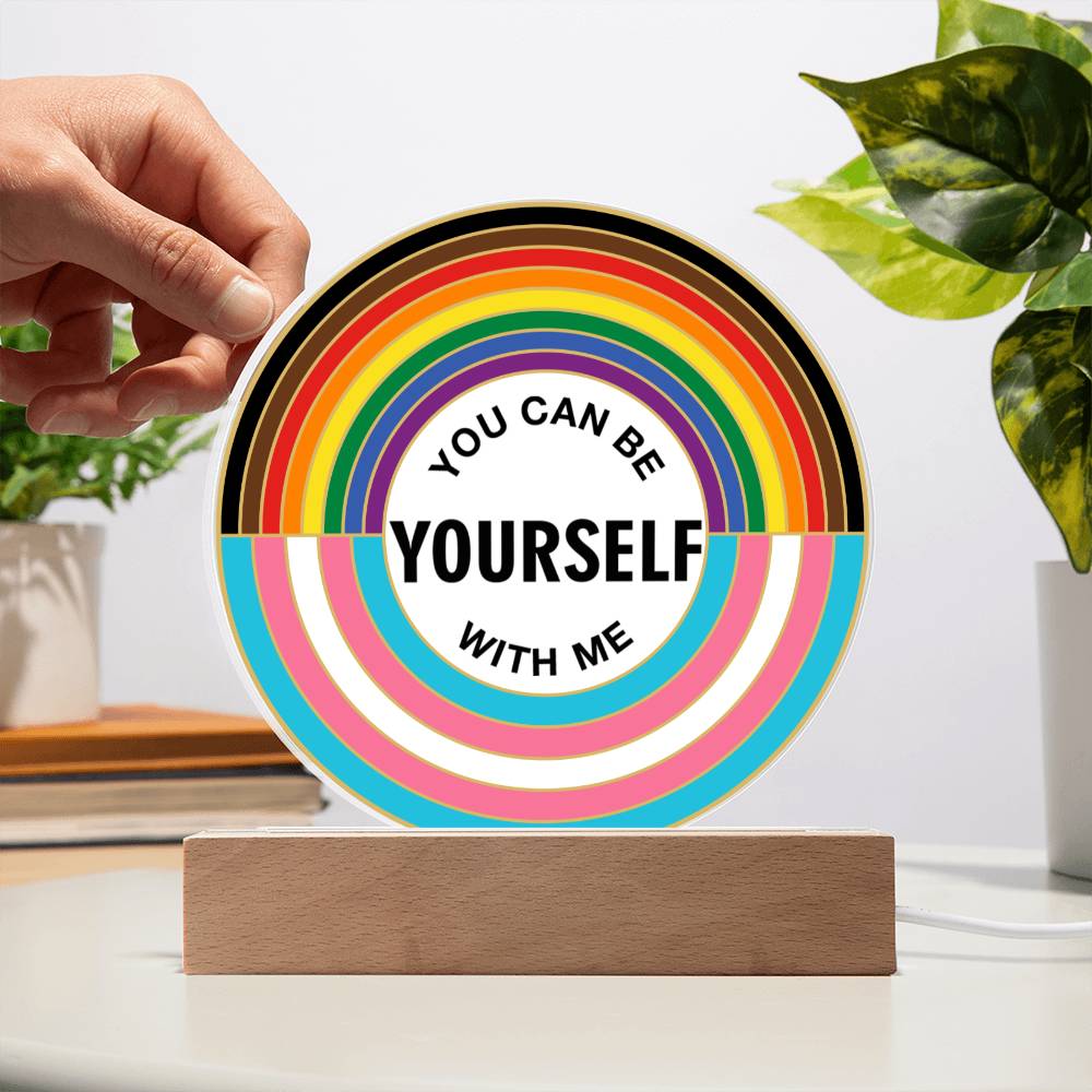 You Can be yourself with me - Acrylic Plaque - PrideBooth