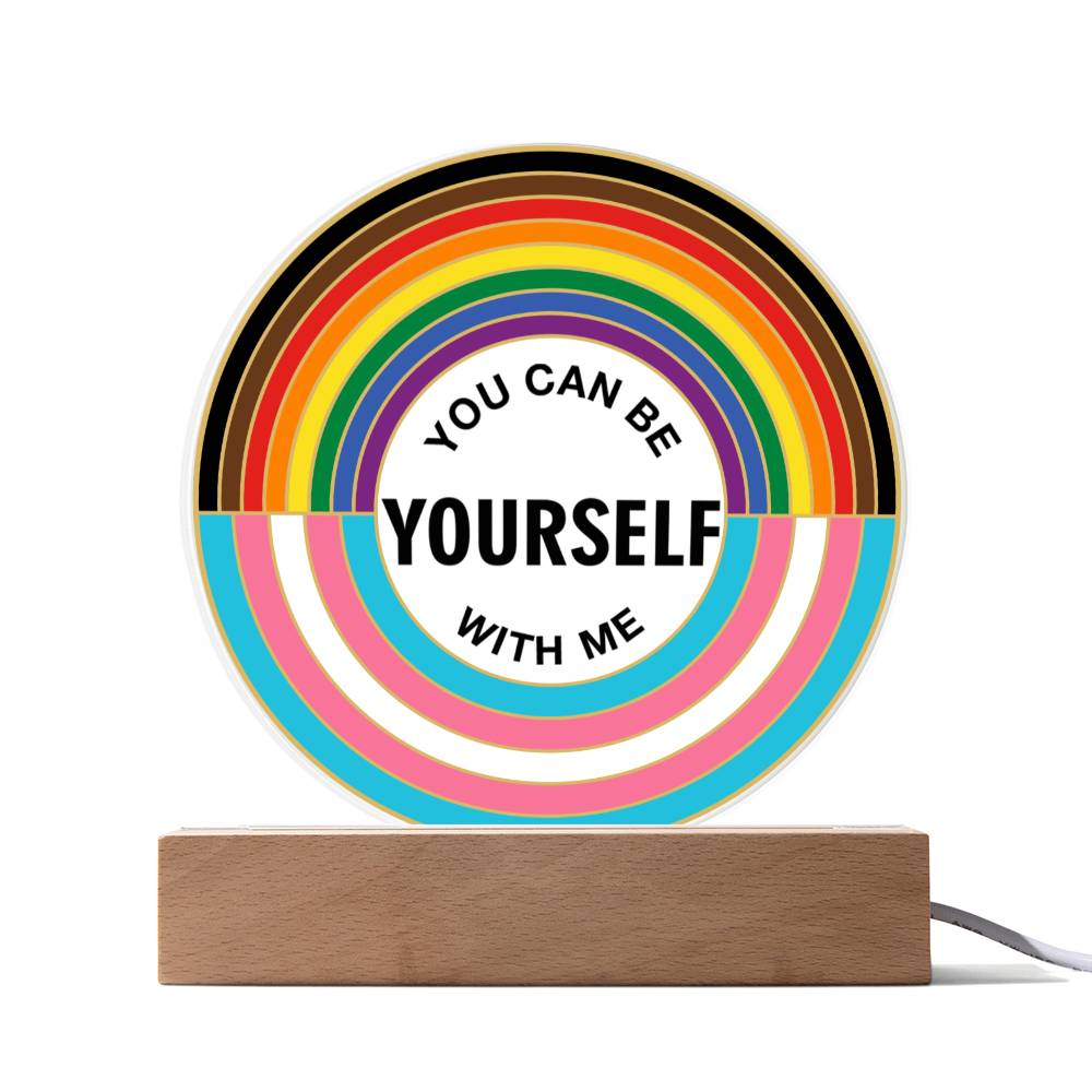 You Can be yourself with me - Acrylic Plaque - PrideBooth