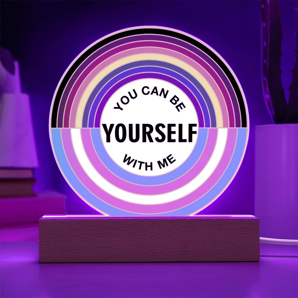 You Can be yourself with me - Acrylic Plaque - PrideBooth
