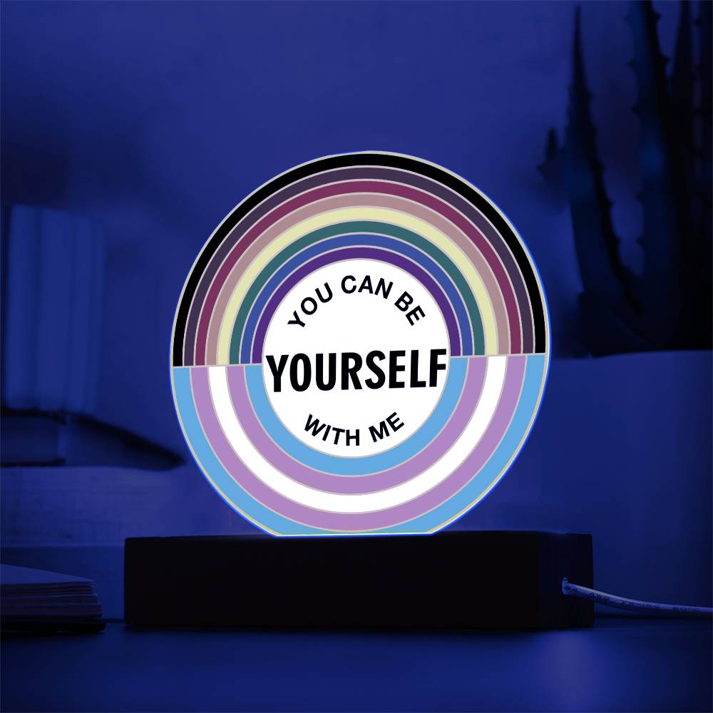You Can be yourself with me - Acrylic Plaque - PrideBooth