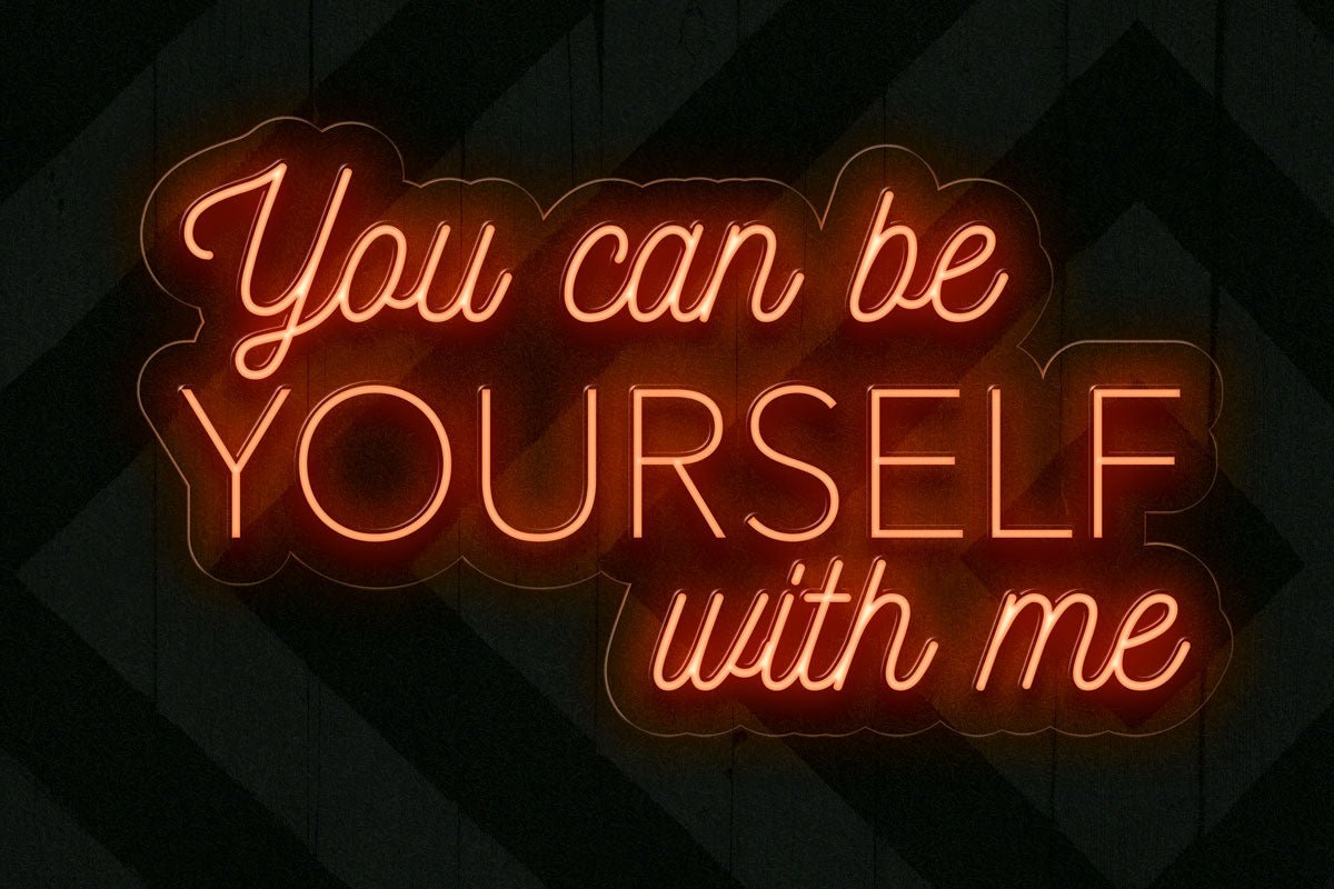 You Can Be Yourself With Me Neon Sign - PrideBooth