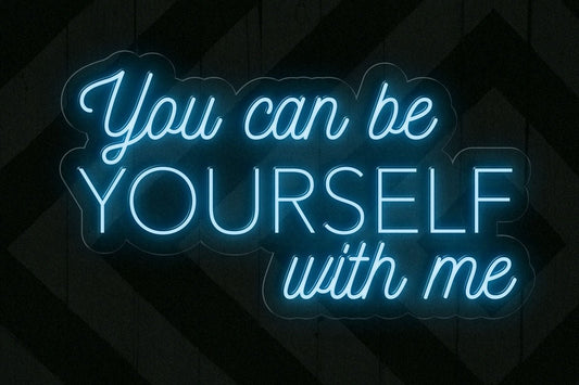 You Can Be Yourself With Me Neon Sign - PrideBooth