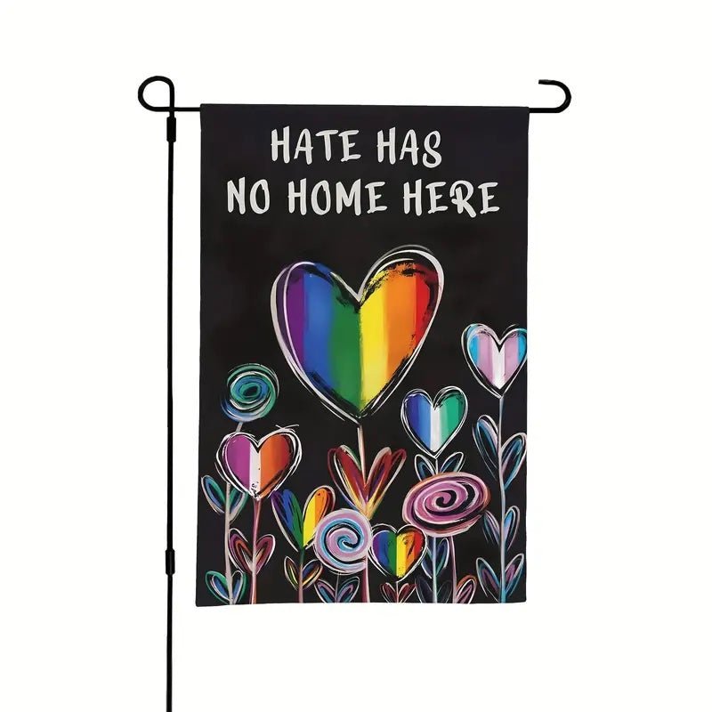 Hate Has No Home Here Pride Garden Flag - PrideBooth