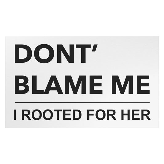 I Rooted For Her - Car & Refrigerator Magnet - PrideBooth